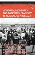 Mortality, Mourning and Mortuary Practices in Indigenous Australia