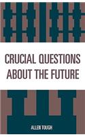 Crucial Questions About the Future: (English)