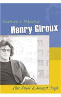 Reading & Teaching Henry Giroux