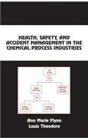 Health, Safety, and Accident Management in the Chemical Process Industries