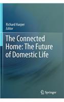 The Connected Home: The Future of Domestic Life