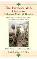 The Farmer's Wife Guide To Fabulous Fruits And Berries: Growing, Storing, Freezing, and Cooking Your Own Fruits and Berries(English)