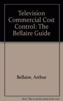 Television Commercial Cost Control: The Bellaire Guide