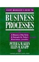 Every Manager's Guide to Business Processes: A Glossary of Key Terms and Concepts for Today's Business Leader