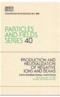 Production and Neutralization of Negative Ion Beams
