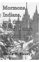 Mormons, Indians, and the Ghost Dance Religion of 1890