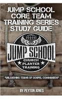 Jump School Core Team Training Series Study Guide