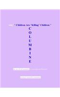 Columbine, Why Children Are Killing Children