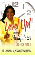 Level Up! Through Mindfulness Life-Book Part II