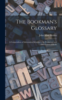 Bookman's Glossary; a Compendium of Information Relating to the Production and Distribution of Books