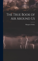 True Book of Air Around Us