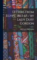 Letters From Egypt, 1863-65 / by Lady Duff Gordon