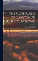 Cliff Ruins of Canyon de Chelly, Arizona