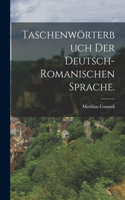 Taschenwörterbuch der deutsch-romanischen Sprache.