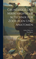 Grundzüge Der Mikroskopischen Technik Für Zoologen Und Anatomen