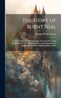 Story of Burnt Njal; From the Icelandic of the Njals Saga, by the Late Sir George Webbe Dasent. With a Prefatory Note, and the Introduction, Abridged, From the Original Edition of 1861