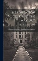 Education Muddle and the Way Out