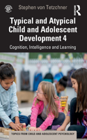 Typical and Atypical Child Development 4 Cognition, Intelligence and Learning