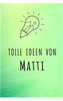 Tolle Ideen von Matti