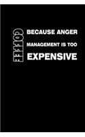 Coffee: because anger management is too expensive: Notebook Journal Diary 110 Lined pages