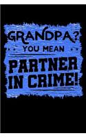 Grandpa? You Mean Partner In Crime!