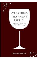 Everything Happens for a Riesling Wein Notizbuch