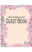 Bed and Breakfast Guest Book: Attractive Flower Frame Edition