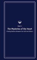 The Mysteries of the Heart - Finding Balance between Our Self and Others