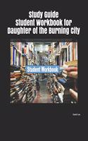 Study Guide Student Workbook for Daughter of the Burning City