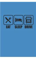 Eat Sleep Drive