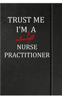 Trust Me I'm almost a Nurse Practitioner: Comprehensive Garden Notebook with Garden Record Diary, Garden Plan Worksheet, Monthly or Seasonal Planting Planner, Expenses, Chore List, Highlight