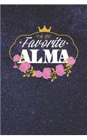 I'm The Favorite Alma: First Name Funny Sayings Personalized Customized Names Women Girl Mother's day Gift Notebook Journal