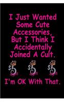 I Just Wanted Some Cute Accessories, But I Think I Accidentally Joined A Cult And I'm OK With That