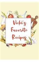 Vicki's Favorite Recipes: Personalized Name Blank Recipe Book to Write In. Matte Soft Cover. Capture Heirloom Family and Loved Recipes