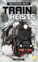 Train Heists: (High-Stakes Heists)