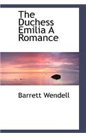 The Duchess Emilia a Romance