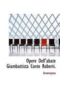 Opere Dell'abate Giambattista Conte Roberti.