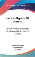 Curious Bypaths Of History