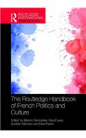 Routledge Handbook of French Politics and Culture