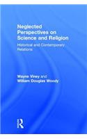 Neglected Perspectives on Science and Religion