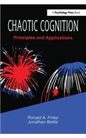 Chaotic Cognition Principles and Applications: Principles and Applications
