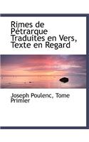 Rimes de P Trarque Traduites En Vers, Texte En Regard