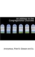 An Address to the Congregational Churches