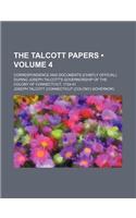The Talcott Papers (Volume 4); Correspondence and Documents (Chiefly Official) During Joseph Talcott's Governorship of the Colony of Connectciut, 1724