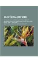 Electoral Reform; An Inquiry Into Our System of Parliamentary Representation - By Joseph King with a Preface by the Rt. Hon. L. Harcourt