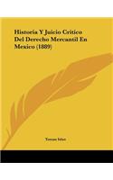 Historia Y Juicio Critico Del Derecho Mercantil En Mexico (1889)