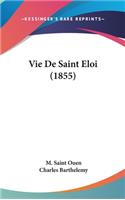 Vie De Saint Eloi (1855)
