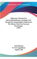 Allgemeine Therapie Der Infectionskrankheiten; Aniologie Und Therapie Der Streptokekken-Infectionen; Die Malaria Nach Den Neuesten Forschungen (1902)