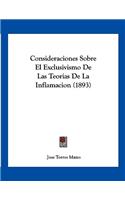 Consideraciones Sobre El Exclusivismo De Las Teorias De La Inflamacion (1893)