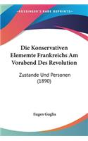 Konservativen Elememte Frankreichs Am Vorabend Des Revolution: Zustande Und Personen (1890)